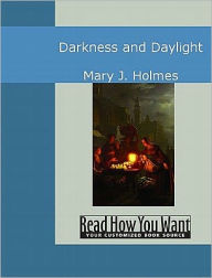 Title: Darkness and Daylight, Author: Mary J. Holmes