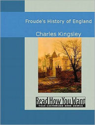 Title: Froude's History of England, Author: Charles Kingsley