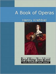 Title: Book of Operas, Author: Henry Krehbiel