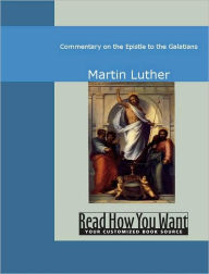 Title: Commentary on the Epistle to the Galatians, Author: Martin Luther