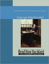 Title: A Book of Strife in the Form of the Diary of an Old Soul, Author: George MacDonald