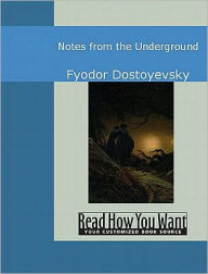 Title: Notes from the Underground, Author: Fyodor Dostoyevsky