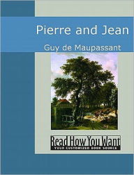 Title: Pierre and Jean, Author: Guy de Maupassant