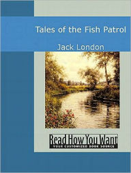 Title: Tales of the Fish Patrol, Author: Jack London