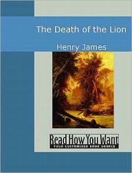 Title: Death of the Lion, Author: Henry James