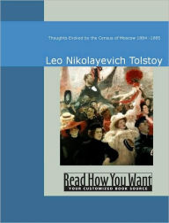 Title: Thoughts Evoked by the Census of Moscow: 1884 -1885, Author: Leo Tolstoy