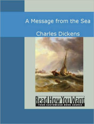 Title: A Message from the Sea, Author: Charles Dickens