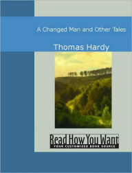 Title: A Changed Man and Other Tales, Author: Thomas Hardy