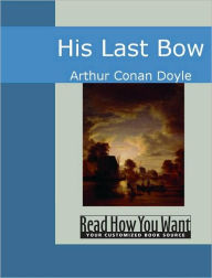 Title: His Last Bow, Author: Arthur Conan Doyle
