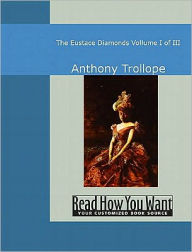 Title: Eustace Diamonds: Volume I of III, Author: Anthony Trollope