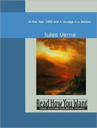 Title: In the Year 2889 and A Voyage in a Balloon, Author: Jules Verne