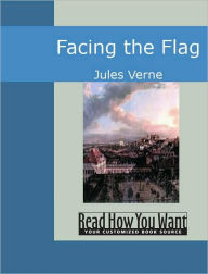 Title: Facing the Flag, Author: Jules Verne