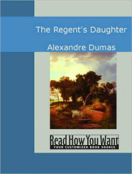 Title: The Regent's Daughter, Author: Alexandre Dumas