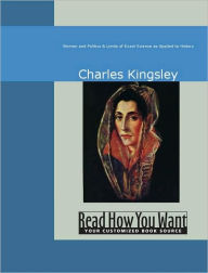 Title: Women and Politics & Limits of Exact Science as Applied to History, Author: Charles Kingsley