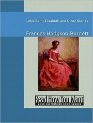 Title: Little Saint Elizabeth and Other Stories, Author: Frances Hodgson Burnett