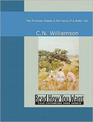 Title: The Princess Passes: A Romance of a Motor-Car, Author: C.N. Williamson
