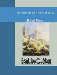 Title: The Inner Shrine : A Novel of Today, Author: Basil King