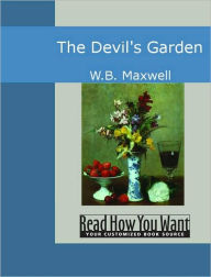 Title: The Devil's Garden, Author: W.B. Maxwell