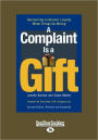 A Complaint Is a Gift: Recovering Customer Loyalty When Things Go Wrong (Easyread Large Edition)