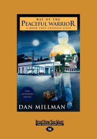 Title: Way of the Peaceful Warrior: A Book that Changes Lives (EasyRead Large Edition), Author: Dan Millman