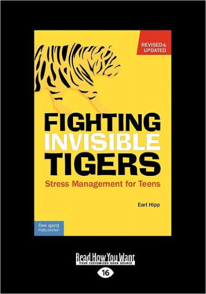 Fighting Invisible Tigers: Stress Management for Teens (EasyRead Large Edition)