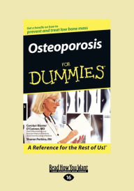 Title: Osteoporosis for Dummies(R) (EasyRead Large Edition), Author: Carolyn Riester O'Connor MD