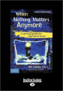 When Nothing Matters Anymore: A Survival Guide for Depressed Teens (Easyread Large Edition)
