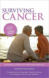 Title: Surviving Cancer: Inspiring Stories of Hope and Healing, Author: Paul Kraus