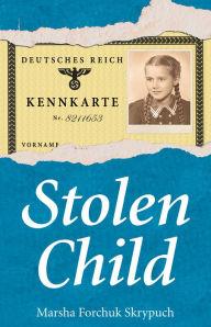 Title: Stolen Child, Author: Marsha Forchuk Skrypuch