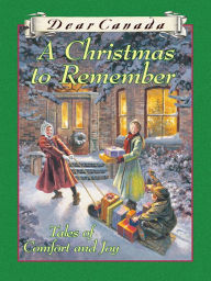 Title: Dear Canada: A Christmas to Remember, Author: Karleen Bradford