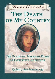 Title: Dear Canada: The Death of My Country, Author: Maxine Trottier