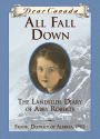 All Fall Down: The Landslide Diary of Abby Roberts (Dear Canada Series)