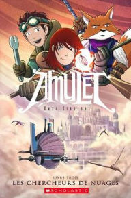 Title: Amulet, No. 3: Les chercheurs de nuages, Author: Kazu Kibuishi