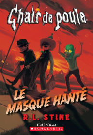 Title: Chair de poule : Le masque hanté, Author: R. L. Stine