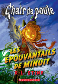 Title: Chair de poule : Les épouvantails de minuit, Author: R. L. Stine