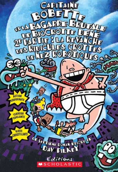 Capitaine Bobette et la bagarre brutale de Biocrotte Dené, 2e partie (tome 7)