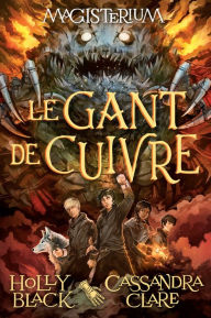 Title: Le gant de cuivre: Magisterium #2, Author: Holly Black