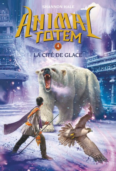 Animal totem : N° 4 - La cité de glace