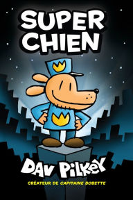 Title: Super Chien, Author: Dav Pilkey