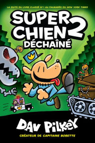 Title: Super Chien: N° 2 - Déchaîné, Author: Dav Pilkey