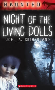 Title: Haunted: Night of the Living Dolls, Author: Joel A. Sutherland