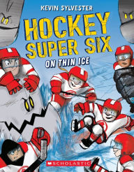 Title: On Thin Ice (Hockey Super Six), Author: Kevin Sylvester