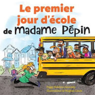 Title: Le Premier Jour D'Ecole de Madame Pepin, Author: Christen T Sasaki