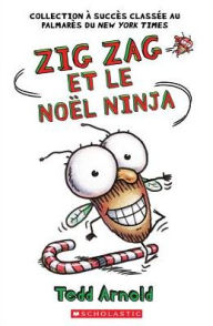 Title: Zig Zag: N 12 - Zig Zag Et Le Noel Ninja, Author: Tedd Arnold