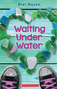 Title: Waiting Under Water, Author: Riel Nason