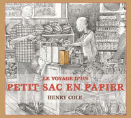 Title: Le Voyage d'Un Petit Sac En Papier, Author: Henry Cole