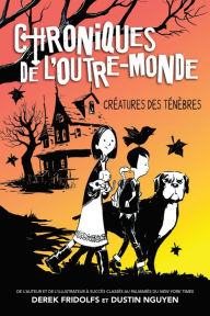 Title: Chroniques de l'Outre-monde : No 1 - Créatures des ténèbres, Author: Derek Fridolfs