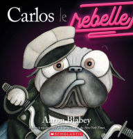 Downloading books free to kindle Carlos Le Rebelle by Aaron Blabey, Aaron Blabey iBook (English literature)