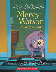 Title: Fre-Mercy Watson Combat Le Cri, Author: Kate DiCamillo