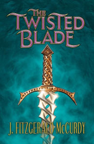 Title: Twisted Blade: The Third Book of The Serpent's Egg Trilogy, Author: J Mccurdy